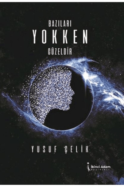 İkinci Adam Yayınları Bazıları Yokken Güzeldir