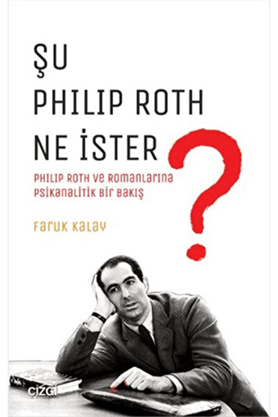 Çizgi Kitabevi Yayınları Şu Philip Roth Ne İster?