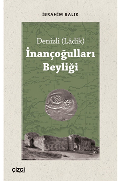 Çizgi Kitabevi Yayınları Denizli (Ladik) İnançoğulları Beyliği