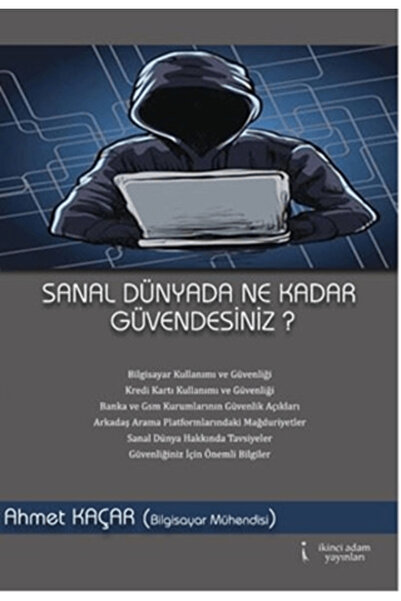İkinci Adam Yayınları How Safe Are You in the Virtual World? - Ahmet Kaçar