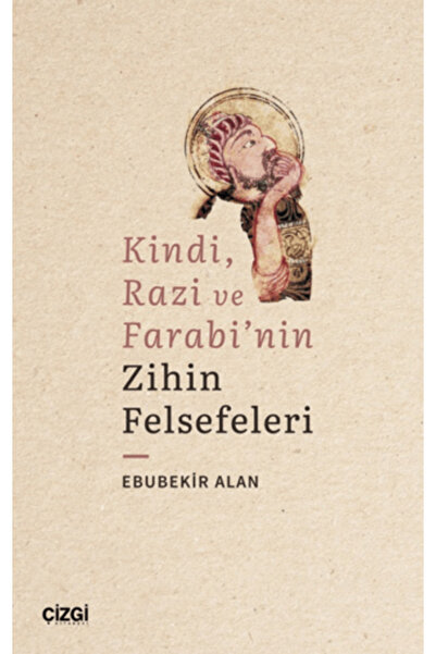 Çizgi Kitabevi Yayınları Kindi, Razi ve Farabi'nin Zihin Felsefeleri