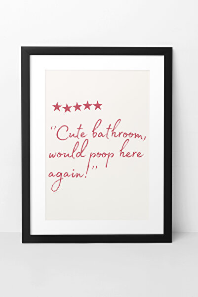 Funzee Humorous Bathroom Poster I''Cute Bathroom Would Poop Here Again'' Written - Unframed Poster