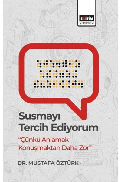 Eğitim Yayınevi Susmayı Tercih Ediyorum - Çünkü Anlamak Konuşmaktan Daha Zor ...
