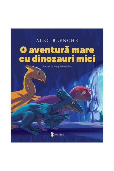 UNIVERS O aventura mare cu dinozauri mici