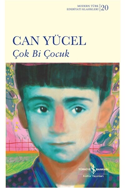 TÜRKİYE İŞ BANKASI KÜLTÜR YAYINLARI Çok Bi Çocuk / Can Yücel / İş Bankası Kül...
