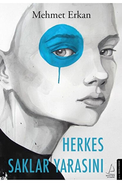 Destek Yayınları Herkes Saklar Yarasını / Mehmet Erkan / / 9786254417924
