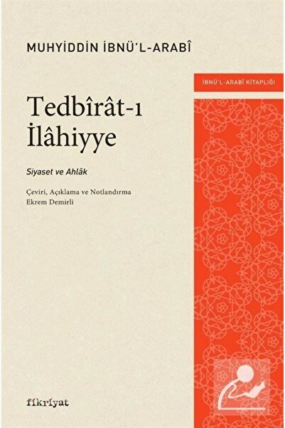 Fikriyat Yayınevi Tedbiratı İlahiyye : Siyaset ve Ahlak