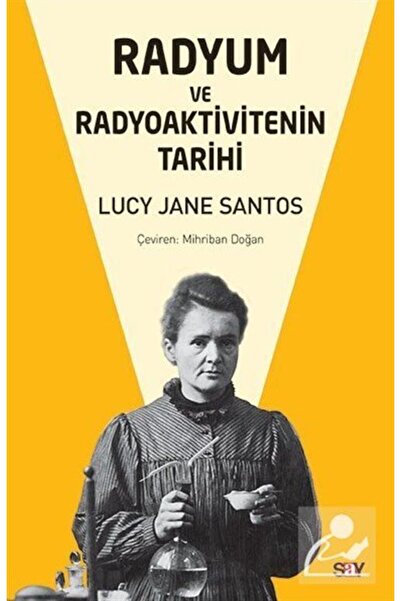 Say Yayınları Radyum ve Radyoaktivitenin Tarihi