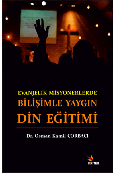 Kriter Yayınları Evanjelik Misyonerlerde Bilişimle Yaygın Din Eğitimi
