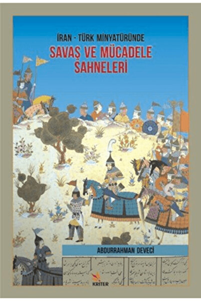 Kriter Yayınları İran Türk Minyatüründe Savaş ve Mücadele Sahneleri