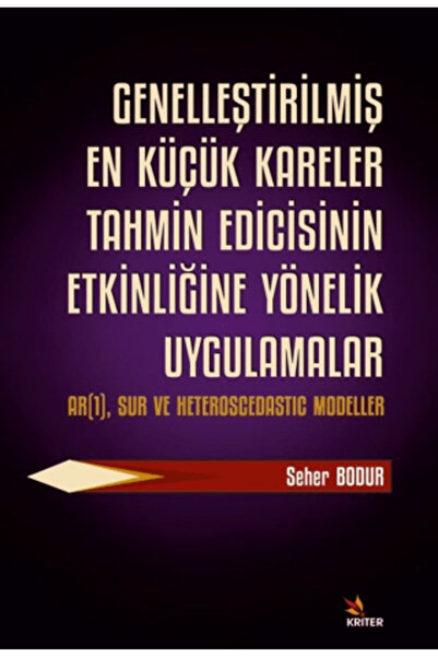 Kriter Yayınları Genelleştirilmiş En Küçük Kareler Tahmin Edicisinin Etkinliğ...