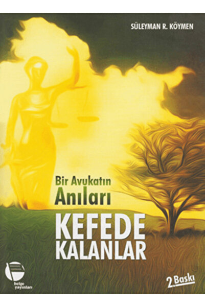 Belge Yayınları Bir Avukatın Anıları Kefede Kalanlar