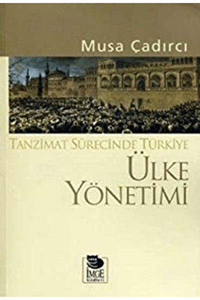 İmge Kitabevi Yayınları Ülke Yönetimi - Tanzimat Sürecinde Türkiye
