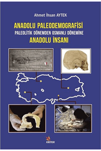 Kriter Yayınları Anadolu Paleodemografisi Paleolitik Dönemden Osmanlı Dönemin...