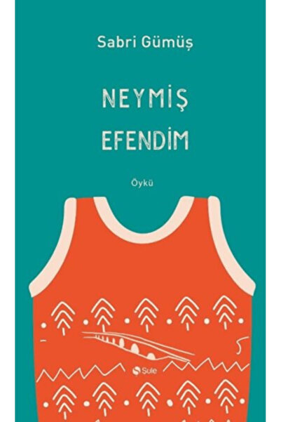 Şule Yayınları Neymiş Efendim