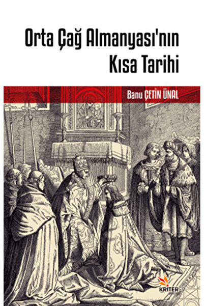 Kriter Yayınları Orta Çağ Almanyası’nın Kısa Tarihi