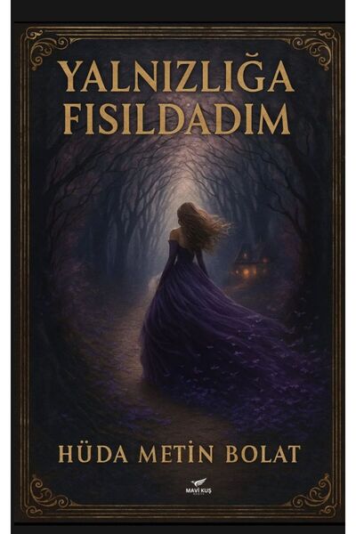 MAVİ KUŞ MEDYA YANLIZLIĞA FISILDADIM