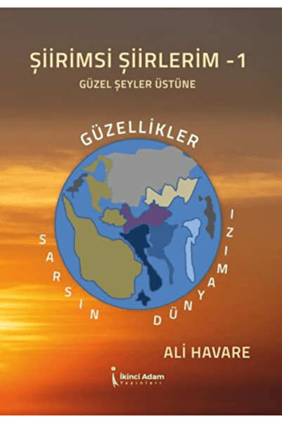 İkinci Adam Yayınları Şiirimsi Şiirlerim - 1 Güzel Şeyler Üstüne