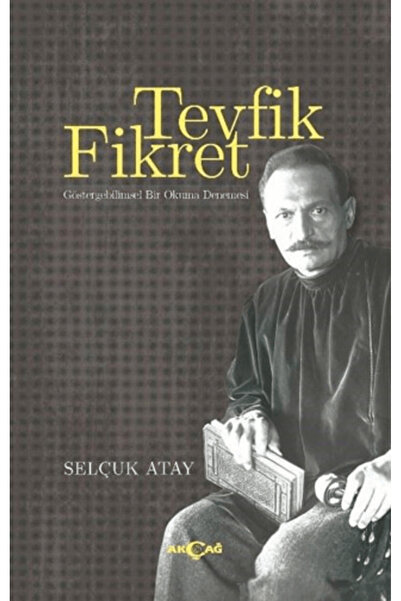 Akçağ Yayınları Tevfik Fikret - Göstergebilimsel Bir Okuma Denemesi