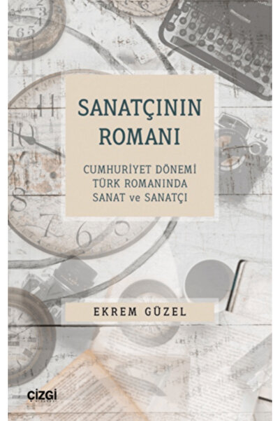 Generic Brand Sanatçının Romanı - Cumhuriyet Dönemi Türk Romanında Sanat ve S...