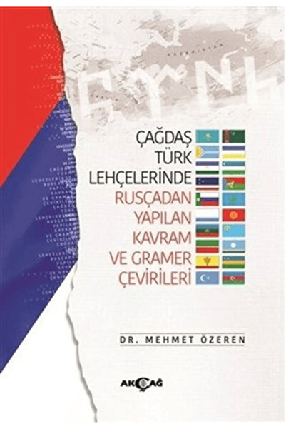Akçağ Yayınları Çağdaş Türk Lehçelerinde Rusçadan Yapılan Kavram ve Gramer Çe...