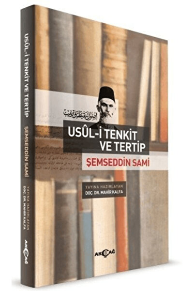 Akçağ Yayınları Şemseddin Sami - Usül-i Tenkit ve Tertip