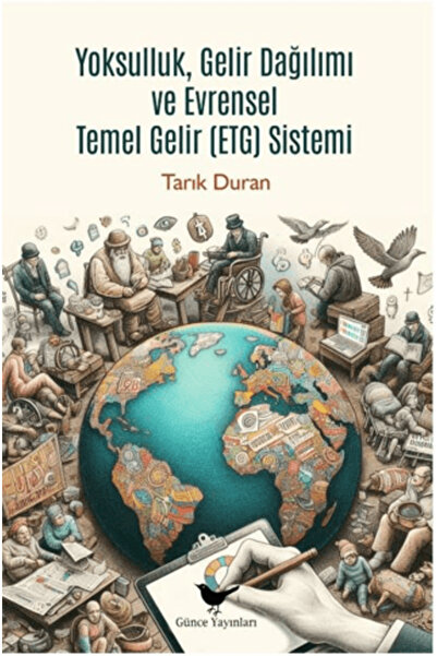 Günce Yayınları Yoksulluk, Gelir Dağılımı ve Evrensel Temel Gelir Sistemi