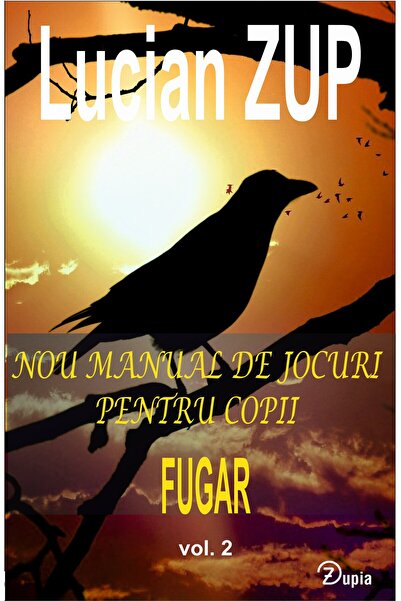 zupia Nou manual de jocuri pentru copii: Fugar, vol.2