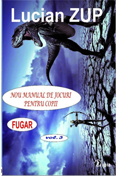 zupia Nou manual de jocuri pentru copii: Fugar, vol.3