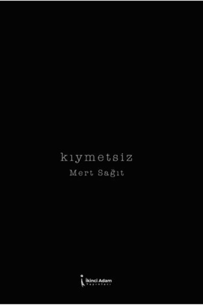 İkinci Adam Yayınları Kıymetsiz / Mert Sağıt / İkinci Adam Yayınları / 978625...