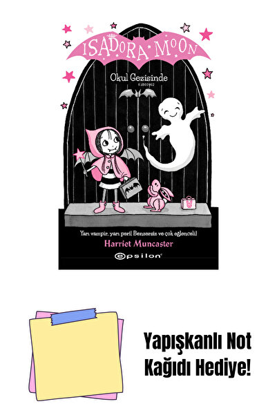 Epsilon Yayınevi Isadora Moon 5 - Okul Gezisinde + Yapışkanlı Not Kağıdı