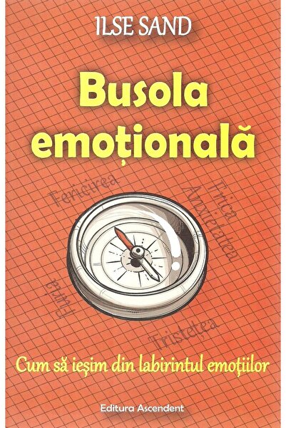 Editura Ascendent The emotional compass. How to get out of the emo maze