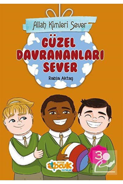 Siyer Yayınları Allah Kimleri Sever 3 / Güzel Davrananları Sever