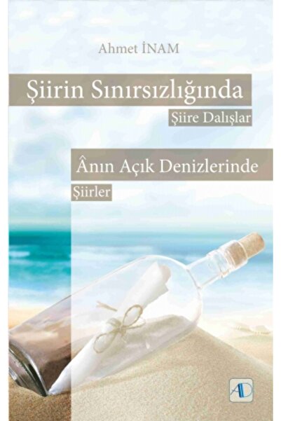 Şiirin Sınırsızlığında - Şiire Dalışlar & Ânın Açık Denizlerinde - Şiirler