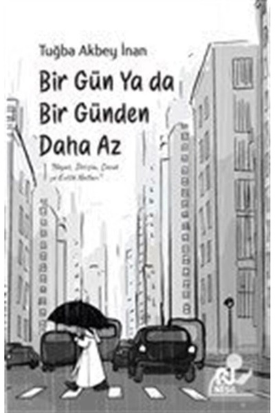 Nesil Yayınları Bir Gün Ya Da Bir Günden Daha Az