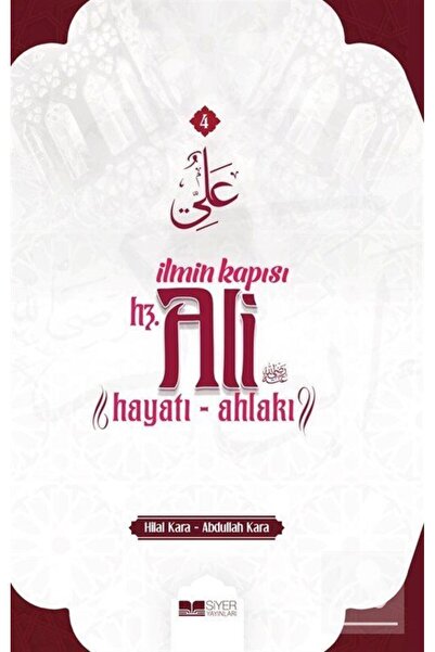 Siyer Yayınları İlmin Kapısı Hz. Ali Hayatı - Ahlakı