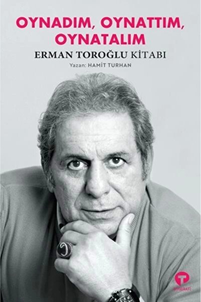 Turkuvaz Kitap Oynadım, Oynattım, Oynatalım Erman Toroğlu Kitabı