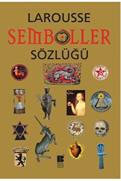 Bilge Kültür Sanat Larousse Semboller Sözlüğü / Nanon Gardin / / 9786054921102