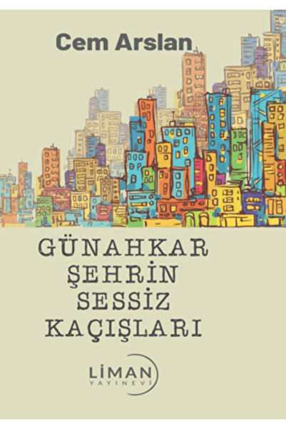 Liman Yayınevi Günahkar Şehrin Sessiz Kaçışları
