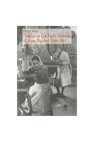Generic Brand Türkiye’de Çok Partili Dönemde Çalışma İlişkileri: 1946 - 1963