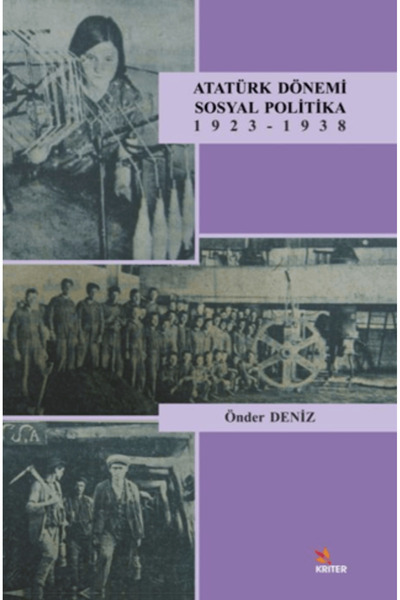 Kriter Yayınları Atatürk Dönemi Sosyal Politika 1923-1938