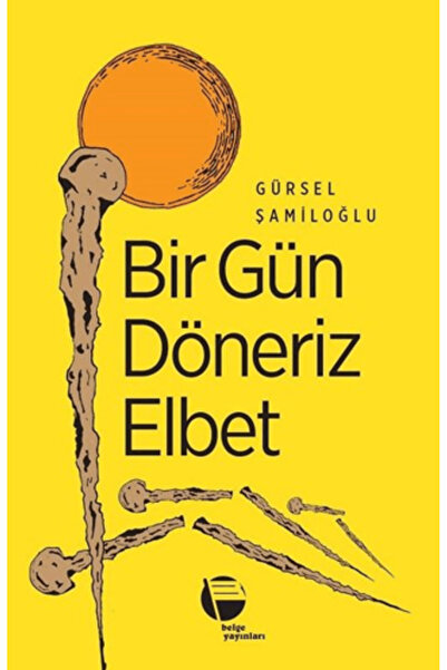 Belge Yayınları Bir Gün Döneriz Elbet