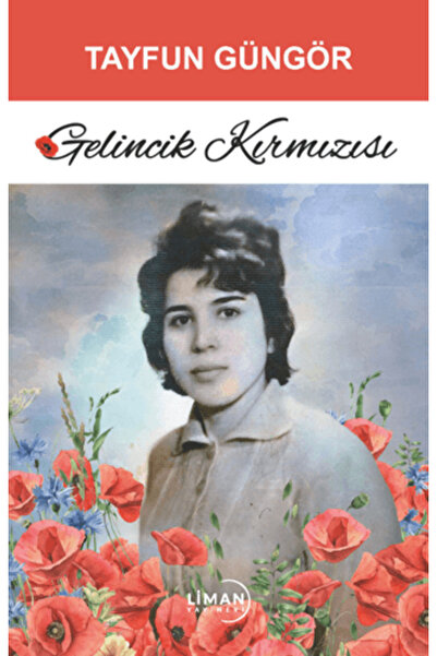 Liman Yayınevi Gelincik Kırmızısı / Tayfun Güngör / Liman Yayınevi / 97862567...