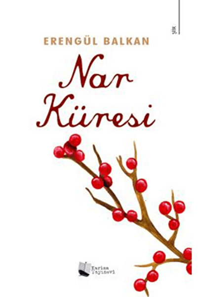 Karina Yayınevi Nar Küresi / Erengül Balkan / Karina Yayınevi / 9786259811857
