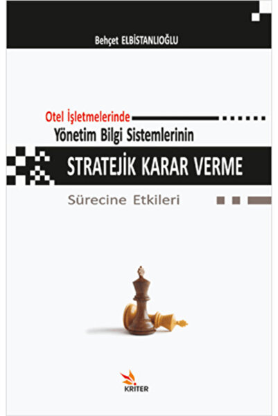 Kriter Yayınları Otel İşletmelerinde Yönetim Bilgi Sistemlerinin Stratejik Ka...