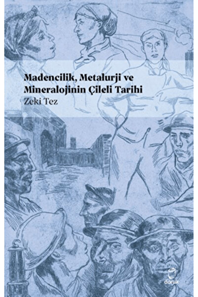 Doruk Yayınları Madencilik, Metalürji ve Mineralojinin Çileli Tarihi