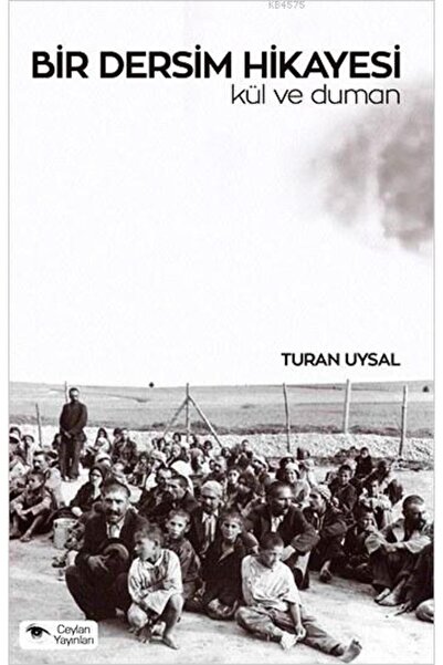 Ceylan Yayınları Bir Dersim Hikayesi; Kül Ve Duman