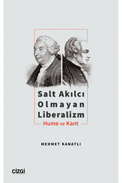 Çizgi Kitabevi Yayınları Salt Akılcı Olmayan Liberalizm - Hume ve Kant