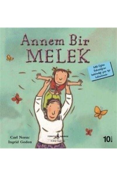 TÜRKİYE İŞ BANKASI KÜLTÜR YAYINLARI Annem Bir Melek Carl Norac