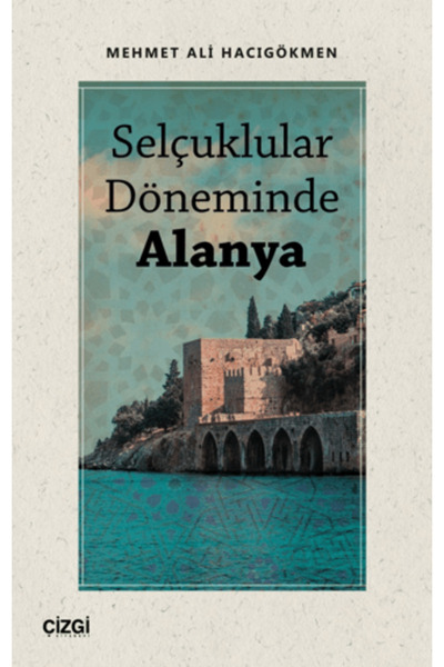 Çizgi Kitabevi Yayınları Selçuklular Döneminde Alanya
